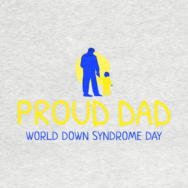 Proud Down Syndrome Dad by TeeTrendz